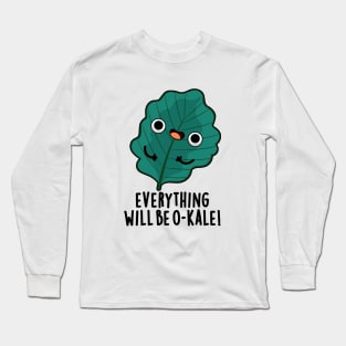 Everything Will Be O-kale Cute Veggie Pun Long Sleeve T-Shirt